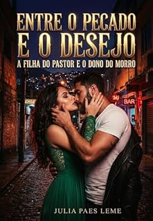 Livro ENTRE O PECADO E O DESEJO: A filha do pastor e o DONO DO MORRO