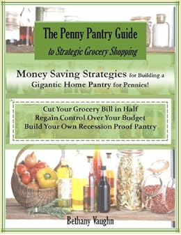 Amazon Com The Penny Pantry Guide To Strategic Grocery Shopping