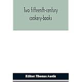 Two fifteenth-century cookery-books
