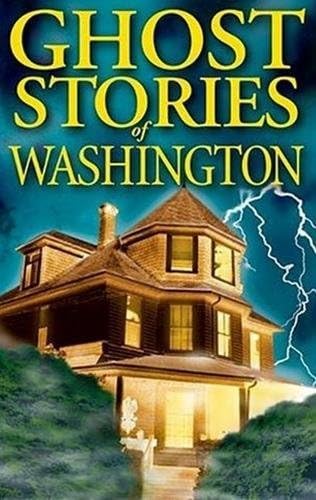 Ghost Stories of Washington Paperback – Illustrated, March 16, 2000