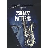 250 Jazz Patterns: An New Aid To Learn Jazz Improvisation