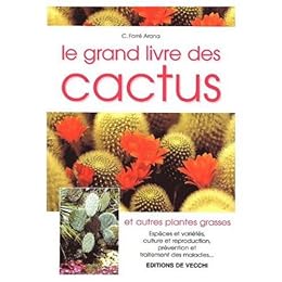 Le  grand livre des cactus et autres plantes grasses