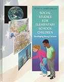 Social Studies for Elementary School Children : Developing Young Citizens, Martorella, Peter H., 0023767928