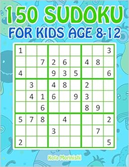 150 Sudoku For Kids Age 8 12 Sudoku With Cute Monster Books For Kids Sudoku Puzzle Books For Kids Morinishi Kota Amazon Com Books