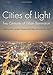 Cities of Light: Two Centuries of Urban Illumination by Sandy Isenstadt, Margaret Maile Petty