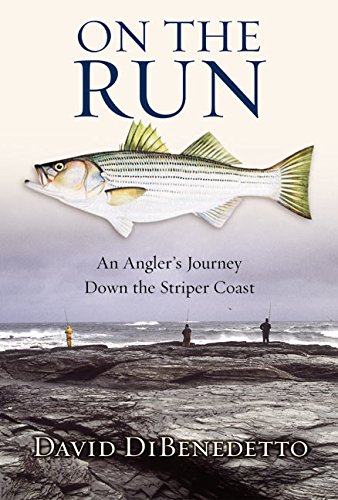 [BEST] On the Run: An Angler's Journey Down the Striper Coast<br />RAR