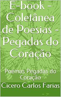 Livro E-book - Coletânea de Poesias - Pegadas do Coração: Poemas Pegadas do Coração
