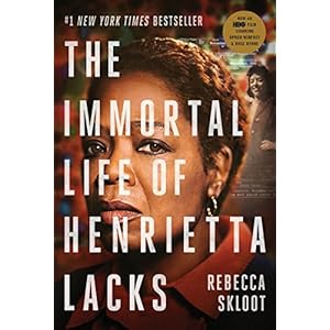 The Immortal Life of Henrietta Lacks