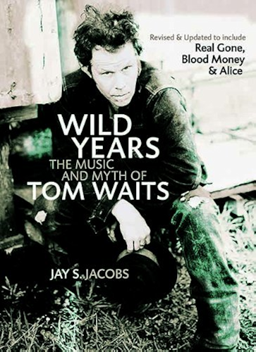 Download Wild Years: The Music and Myth of Tom Waits (English Edition) PDF