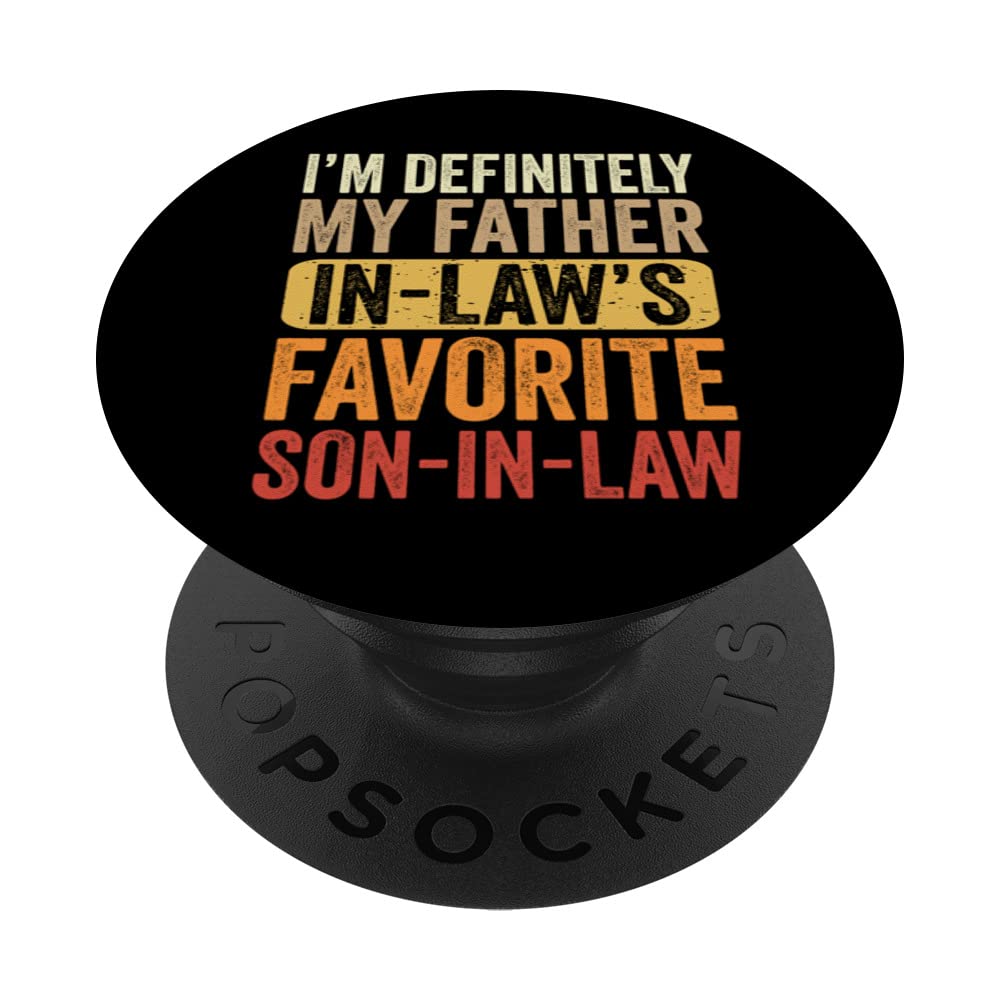 I'm My Father In Law's Favorite Son In Law Funny Fathers Day PopSockets Swappable PopGrip