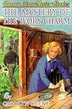 The Mystery of the Ivory Charm (Nancy Drew, Book 13)