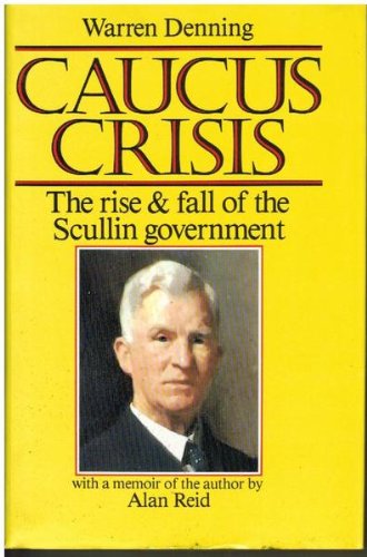 Caucus crisis: The rise and fall of the Scullin government