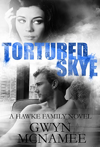Tortured Skye: A Hawke Family Novel (The Hawke Family Book 2) by [McNamee, Gwyn]