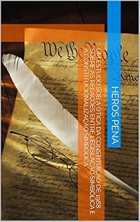 Livro Um estudo sob a ótica da Constituição de 1988 sobre as relações entre Legislação simbólica e A CONSTITUCIONALIZAÇÃO SIMBÓLICA