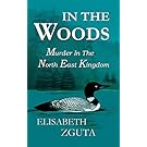 IN THE WOODS: Murder In The North East Kingdom