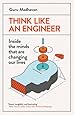 Think Like An Engineer: Inside the Minds that are Changing our Lives