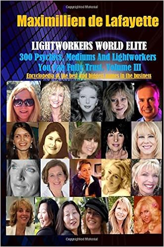 Vol 3 Lightworkers World Elite 300 Psychics Mediums And Lightworkers You Can Fully Trust De Lafayette Maximillien 9781329170186 Amazon Com Books