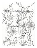 The Botanical Coloring Book by Melanie G. Pridgen: Melanie G. Pridgen's Botanical Coloring Book (Melanie G Pridgen's Adult Coloring Books) by 