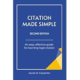 Citation Made Simple: An easy, effective guide for learning legal citation