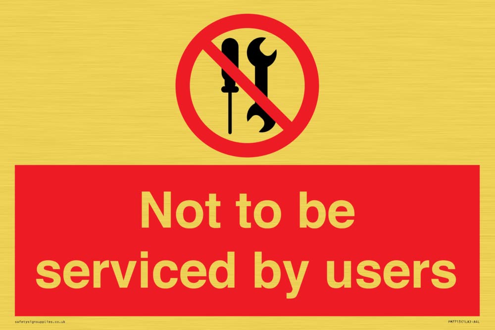 Not to be serviced by users Sign - 300x200mm - A4L