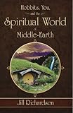 Hobbits, You, and the Spiritual World of Middle-Earth