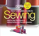 The New Complete Guide to Sewing: Step-by-Step Techniques for Making Clothes and Home Accessories Updated Edition with All-New Projects and Simplicity Patterns (Reader's Digest), Reader's Digest, 1606522086