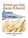 Il était une fois dans l'Ouest: Roman jeunesse (French Edition) by