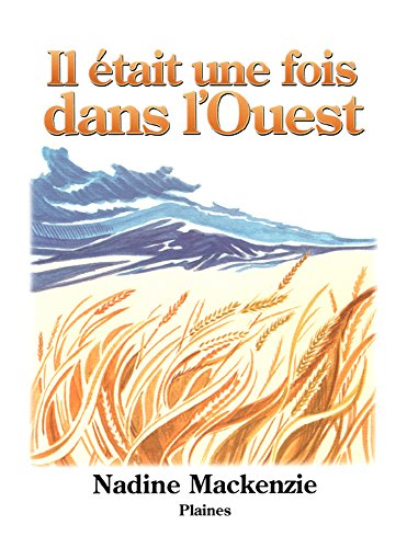 Il était une fois dans l'Ouest: Roman jeunesse (French Edition) by Nadine Mackenzie
