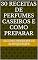 Livro 30 receitas de perfumes caseiros e como preparar