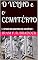 Livro O VELHO e o CEMITÉRIO: ( A origem do andarilho dos cemitérios )