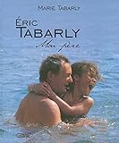 Eric Tabarly mon père (French Edition) by 