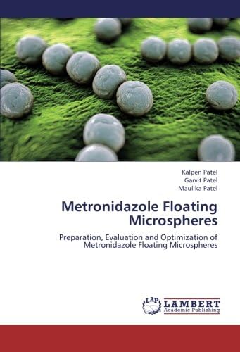 Metronidazole Floating Microspheres: Preparation, Evaluation and Optimization of Metronidazole Floating Microspheres