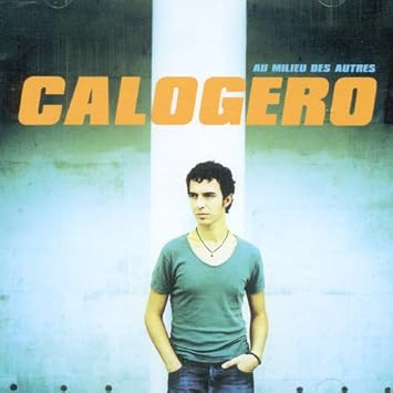calogero au milieu des autres calogero au milieu des autres