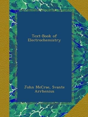 Text-Book of Electrochemistry