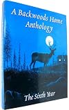 A Backwoods Home Anthology The Sixth Year