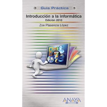 Introducción a la Informática. Edición 2010 (Guías Prácticas)