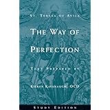 The Way of Perfection: Study Edition [includes Full Text of St. Teresa of Avila's Work, Translated by Kieran Kavanaugh, OCD]