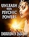 Unleash Your Psychic Powers by Embrosewyn Tazkuvel