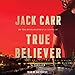 True Believer: A Novel (Terminal List, Book 2) by 