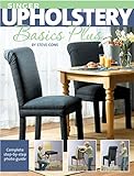 Singer Upholstery Basics Plus: Complete Step-by-Step Photo Guide by Steve Cone