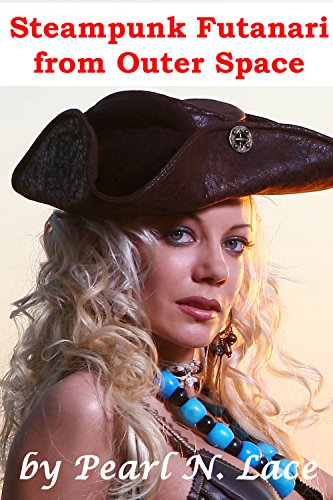 Steampunk Futanari from Outer Space (Futa Science Fiction Erotica) (Futanari Universe Book 3)