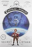 CHATEAU DES ETOILES GAZETTE N°1: LE SECRET DE L'ETHER (BD ADO-ADULTES) by