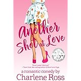 Another Shot at Love: A Romantic Comedy (Happy Hour Romcom Book 1)