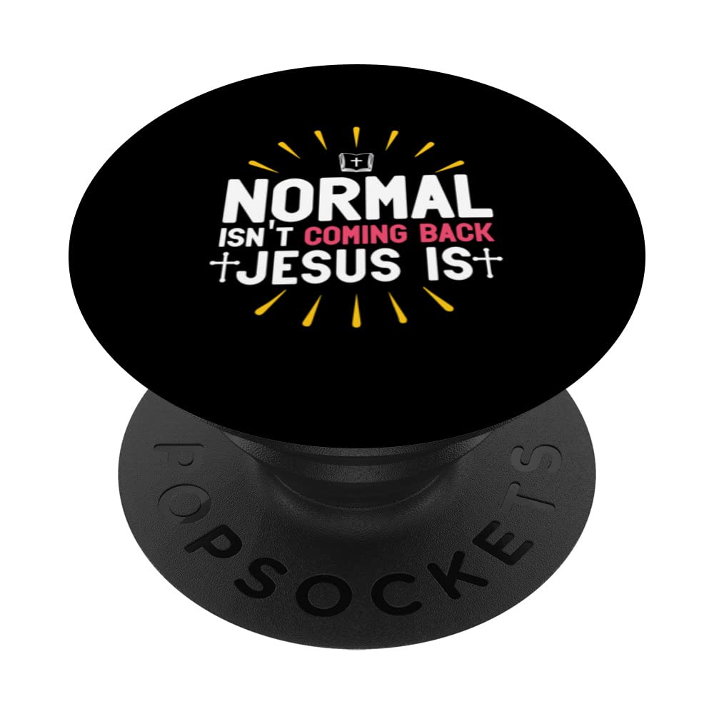 Normal Isn't Coming Back Jesus Is Christian Believer PopSockets Swappable PopGrip