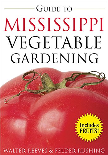 Guide to Mississippi Vegetable Gardening (Vegetable Gardening Guides) by Walter Reeves