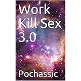 Work Kill Sex 3.0