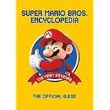 Super Mario Encyclopedia: The Official Guide to the First 30 Years