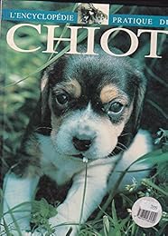 L' encyclopédie pratique du chiot