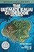 The Ultimate Kauai Guidebook: Kauai Revealed
