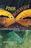Fish Behavior in the Aquarium and in the Wild (Comstock Books) by 